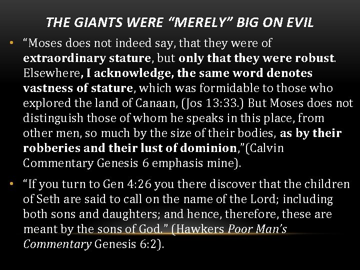 THE GIANTS WERE “MERELY” BIG ON EVIL • “Moses does not indeed say, that