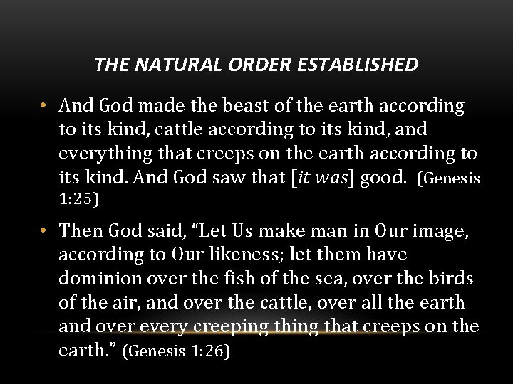 THE NATURAL ORDER ESTABLISHED • And God made the beast of the earth according