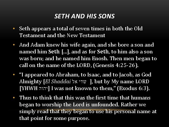 SETH AND HIS SONS • Seth appears a total of seven times in both