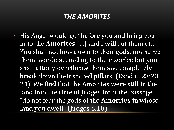 THE AMORITES • His Angel would go “before you and bring you in to
