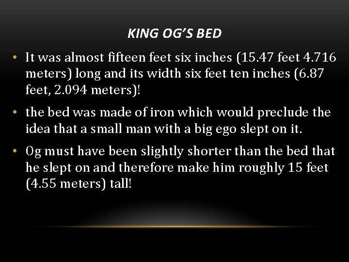 KING OG’S BED • It was almost fifteen feet six inches (15. 47 feet