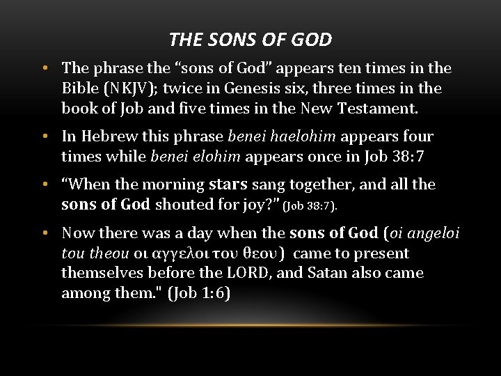 THE SONS OF GOD • The phrase the “sons of God” appears ten times