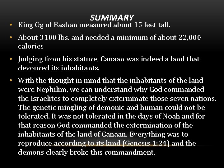 SUMMARY • King Og of Bashan measured about 15 feet tall. • About 3100