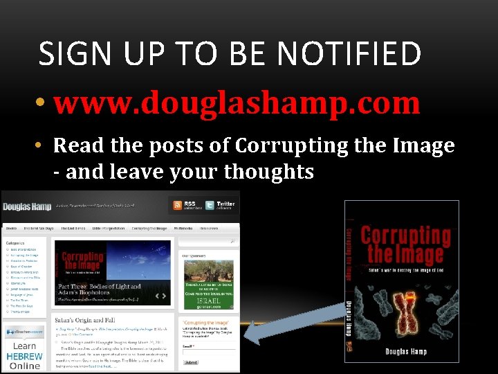 SIGN UP TO BE NOTIFIED • www. douglashamp. com • Read the posts of