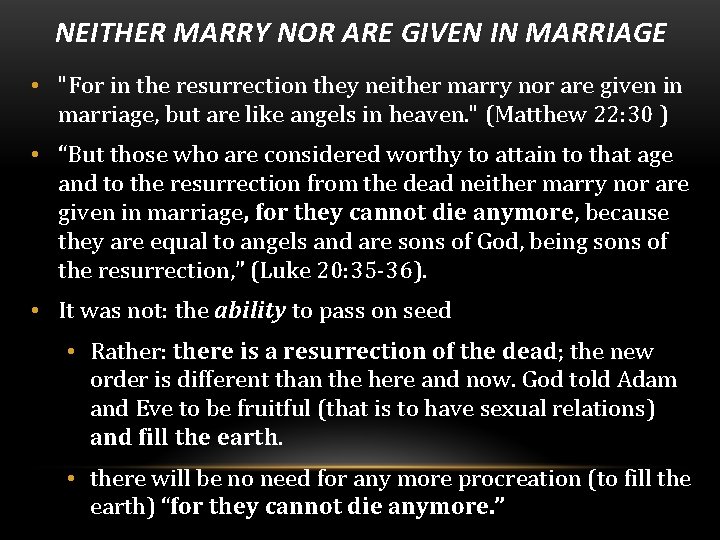 NEITHER MARRY NOR ARE GIVEN IN MARRIAGE • "For in the resurrection they neither