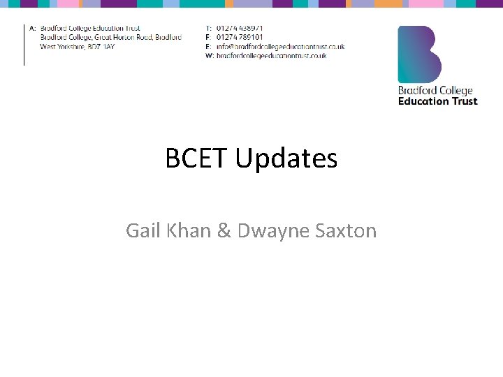 BCET Updates Gail Khan & Dwayne Saxton 