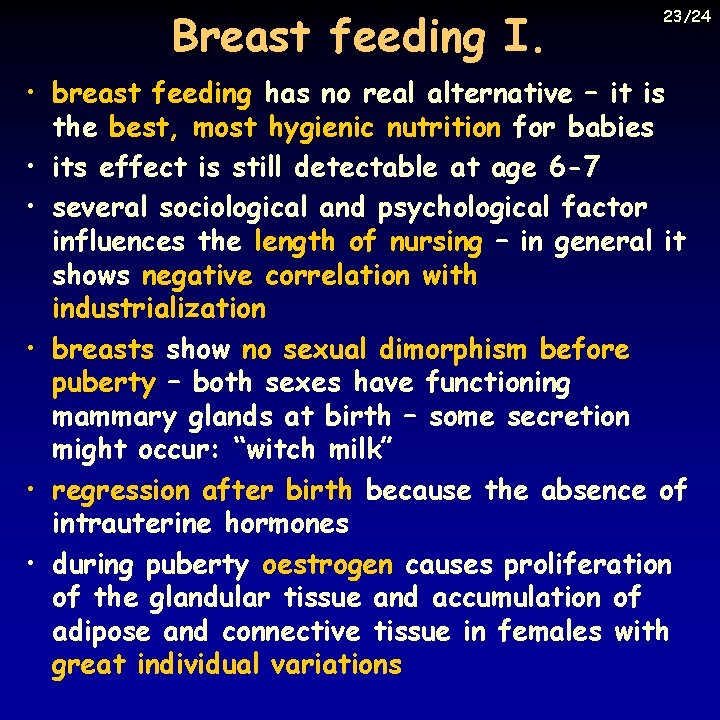Breast feeding I. 23/24 • breast feeding has no real alternative – it is