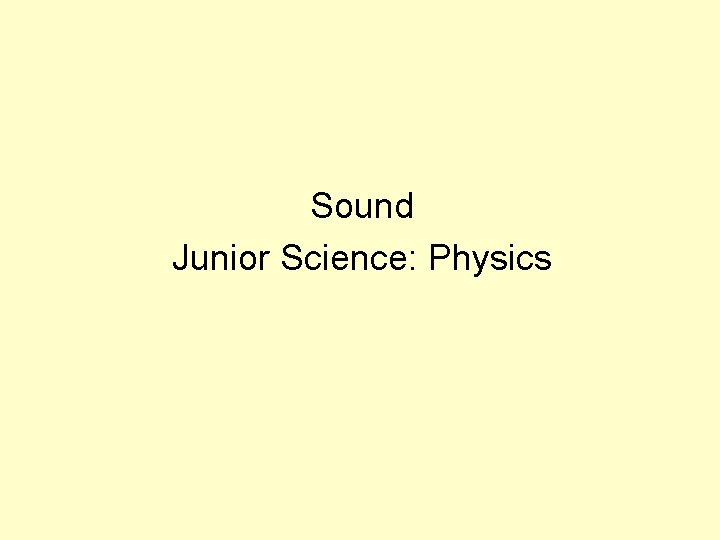 Sound Junior Science: Physics 