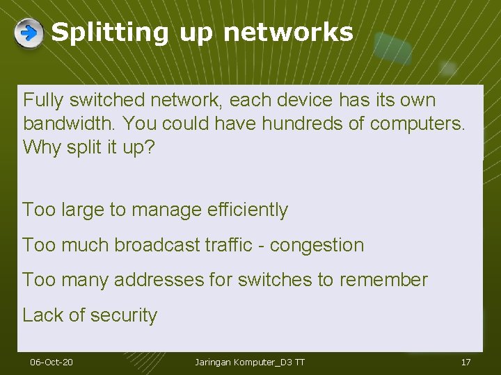 Splitting up networks Fully switched network, each device has its own bandwidth. You could Splitting up networks Fully switched network, each device has its own bandwidth. You could