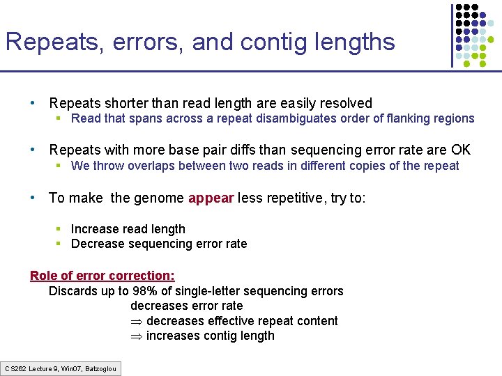 Repeats, errors, and contig lengths • Repeats shorter than read length are easily resolved Repeats, errors, and contig lengths • Repeats shorter than read length are easily resolved