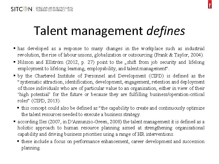 Talent management defines § has developed as a response to many changes in the
