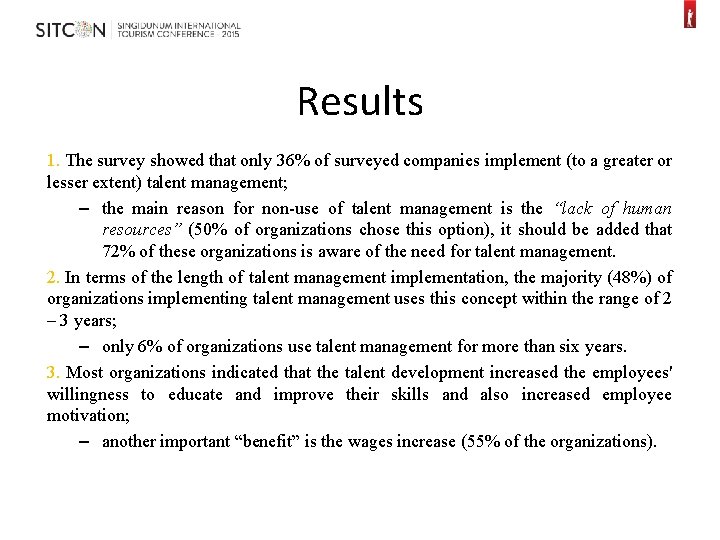 Results 1. The survey showed that only 36% of surveyed companies implement (to a