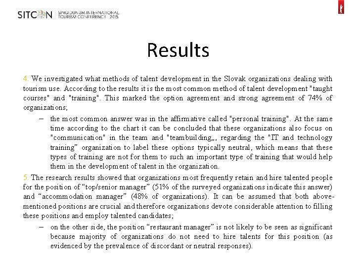 Results 4. We investigated what methods of talent development in the Slovak organizations dealing