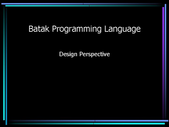 Batak Programming Language Design Perspective 