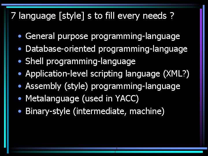 7 language [style] s to fill every needs ? • • General purpose programming-language