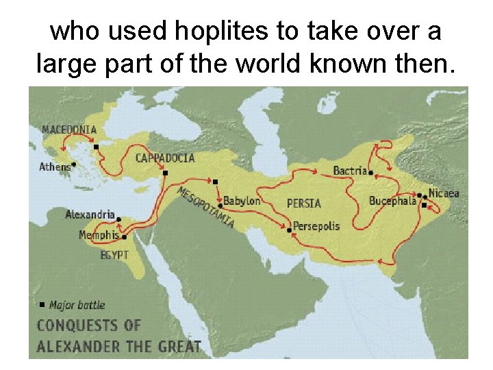 who used hoplites to take over a large part of the world known then.