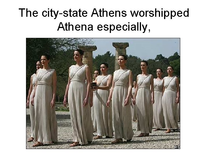 The city-state Athens worshipped Athena especially, 