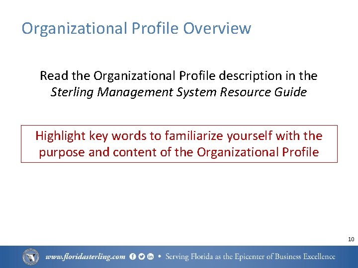 Organizational Profile Overview Read the Organizational Profile description in the Sterling Management System Resource