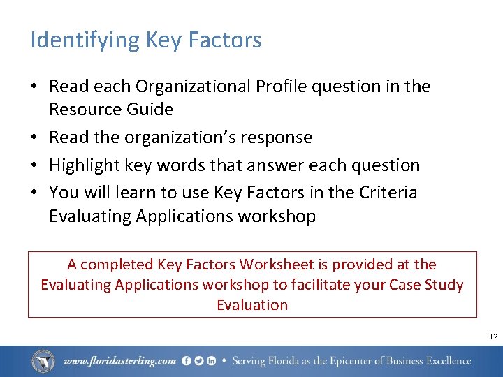 Identifying Key Factors • Read each Organizational Profile question in the Resource Guide •