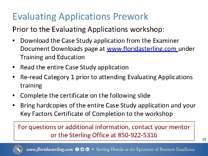 Evaluating Applications Prework Prior to the Evaluating Applications workshop: • Download the Case Study