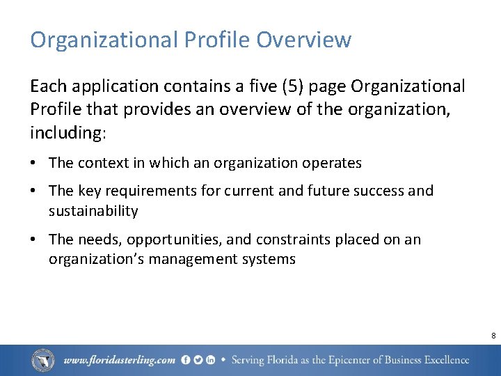 Organizational Profile Overview Each application contains a five (5) page Organizational Profile that provides