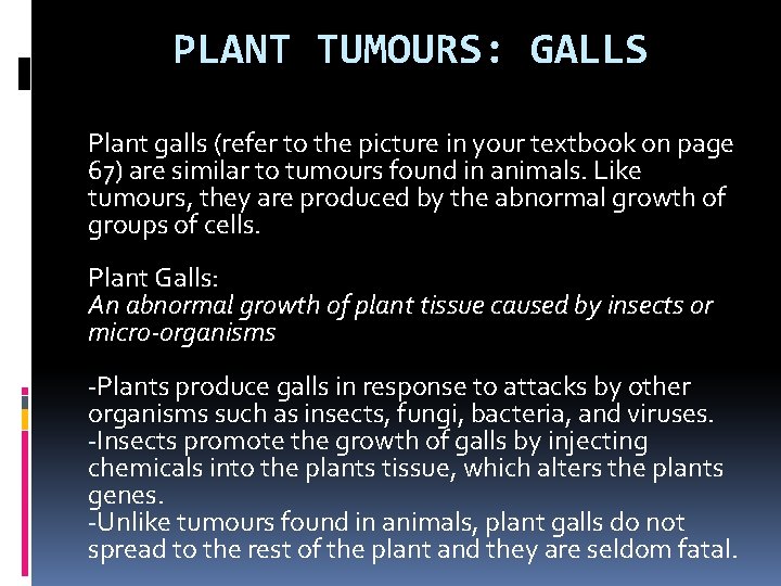 PLANT TUMOURS: GALLS Plant galls (refer to the picture in your textbook on page