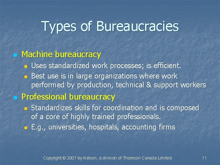 Types of Bureaucracies n Machine bureaucracy n n n Uses standardized work processes; is