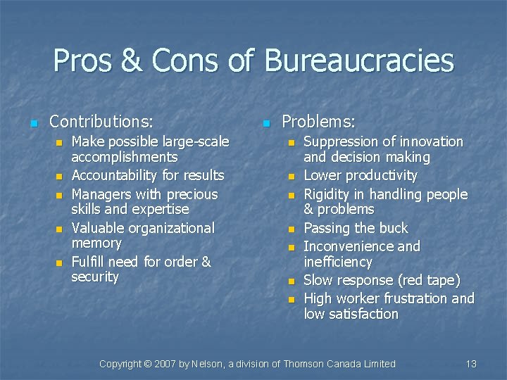 Pros & Cons of Bureaucracies n Contributions: n n n Make possible large-scale accomplishments