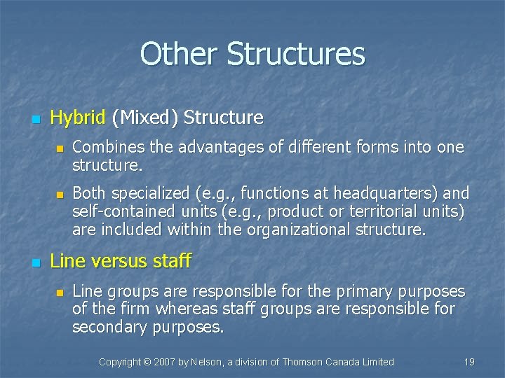 Other Structures n Hybrid (Mixed) Structure n n n Combines the advantages of different