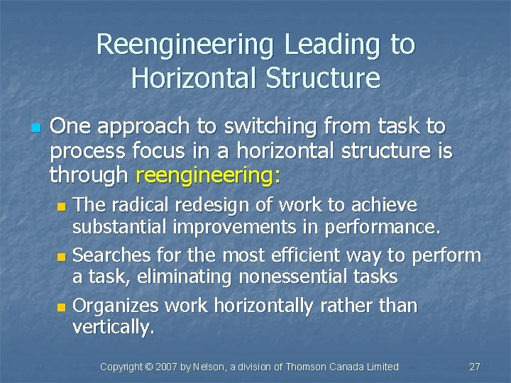 Reengineering Leading to Horizontal Structure n One approach to switching from task to process