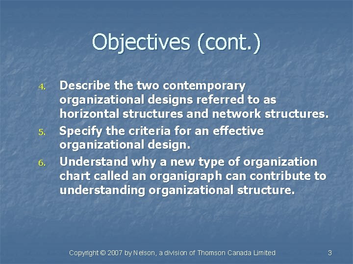 Objectives (cont. ) 4. 5. 6. Describe the two contemporary organizational designs referred to