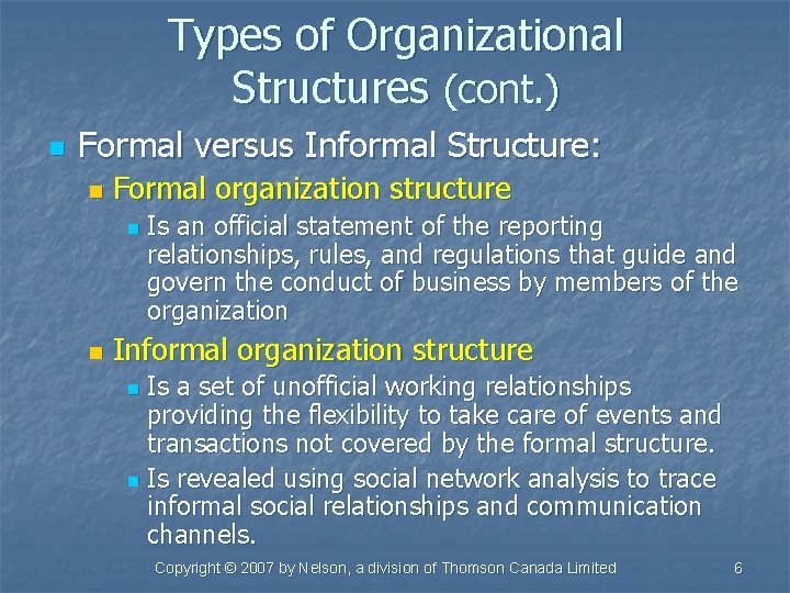 Types of Organizational Structures (cont. ) n Formal versus Informal Structure: n Formal organization
