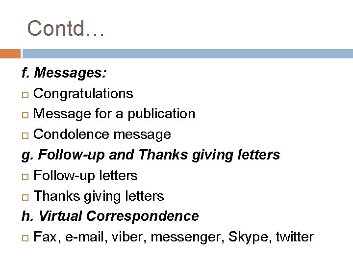 Contd… f. Messages: Congratulations Message for a publication Condolence message g. Follow-up and Thanks