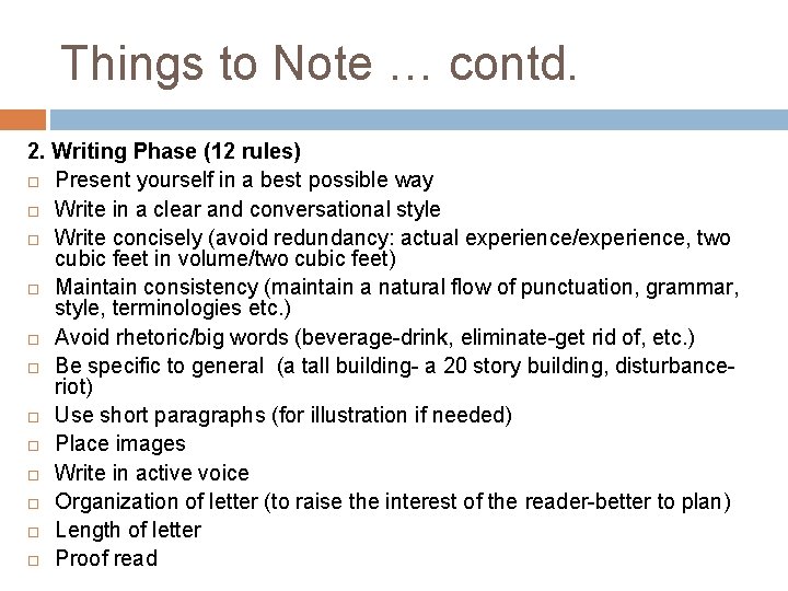 Things to Note … contd. 2. Writing Phase (12 rules) Present yourself in a