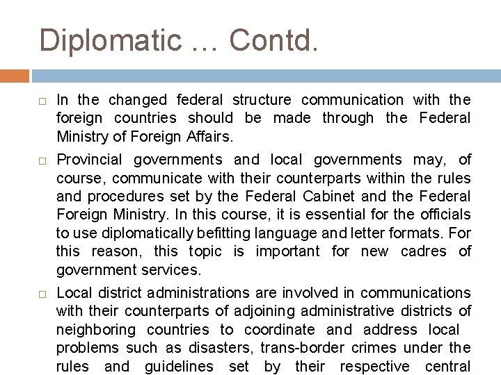 Diplomatic … Contd. In the changed federal structure communication with the foreign countries should
