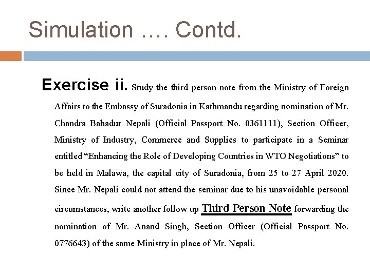 Simulation …. Contd. Exercise ii. Study the third person note from the Ministry of