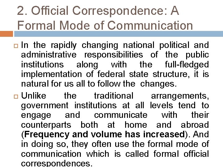 2. Official Correspondence: A Formal Mode of Communication In the rapidly changing national political