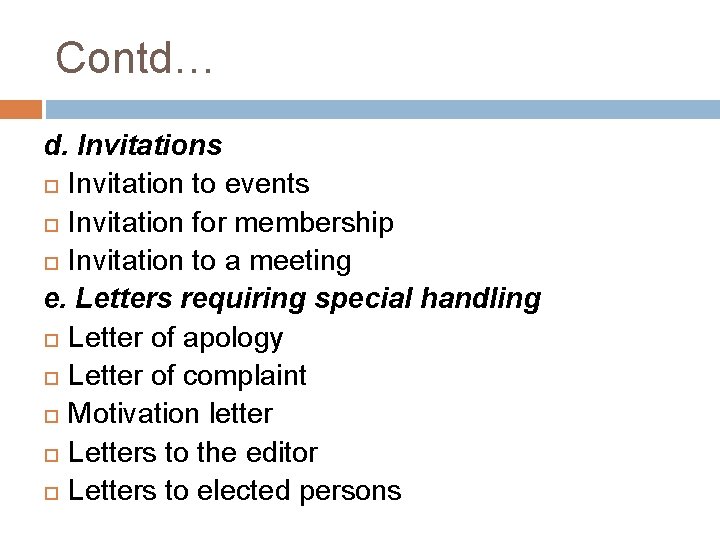 Contd… d. Invitations Invitation to events Invitation for membership Invitation to a meeting e.