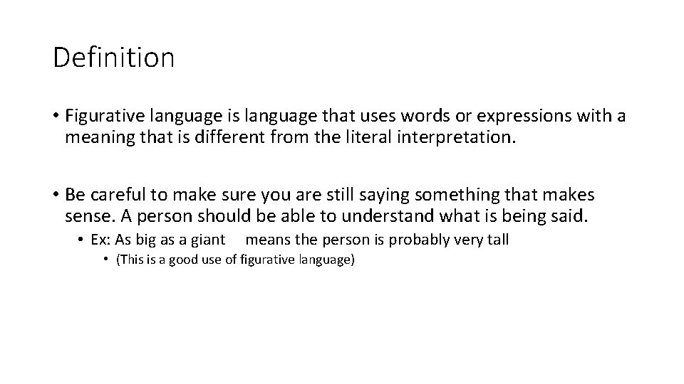 Definition • Figurative language is language that uses words or expressions with a meaning Definition • Figurative language is language that uses words or expressions with a meaning