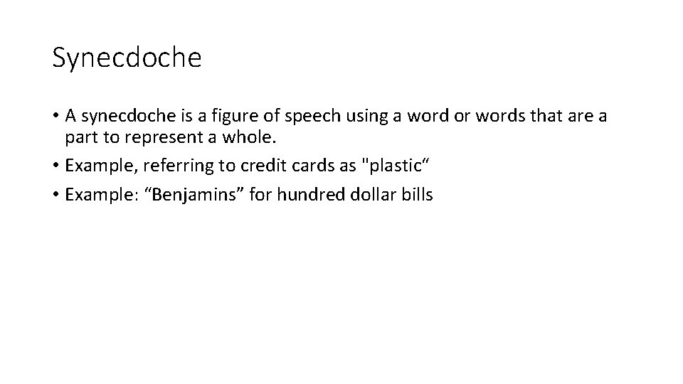 Synecdoche • A synecdoche is a figure of speech using a word or words Synecdoche • A synecdoche is a figure of speech using a word or words