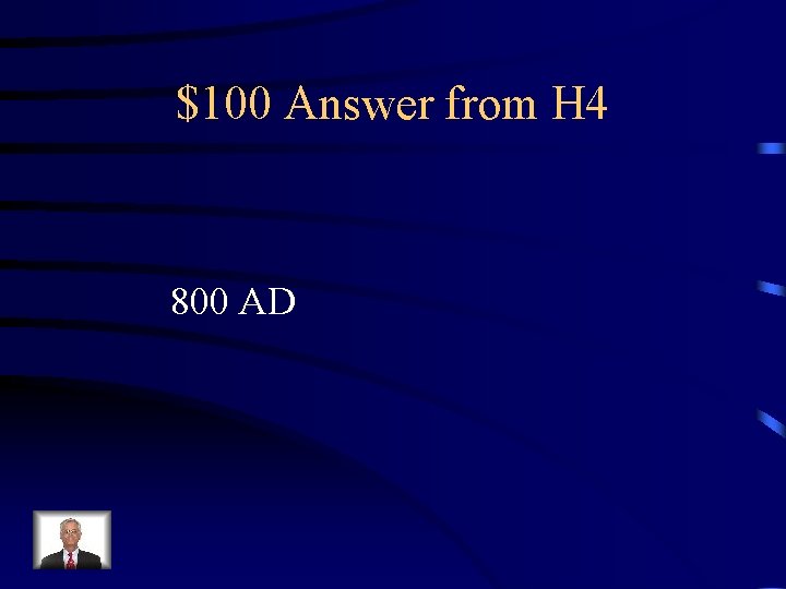 $100 Answer from H 4 800 AD 