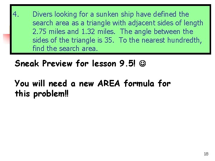 4. Divers looking for a sunken ship have defined the search area as a