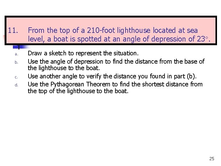 11. a. b. c. d. From the top of a 210 -foot lighthouse located