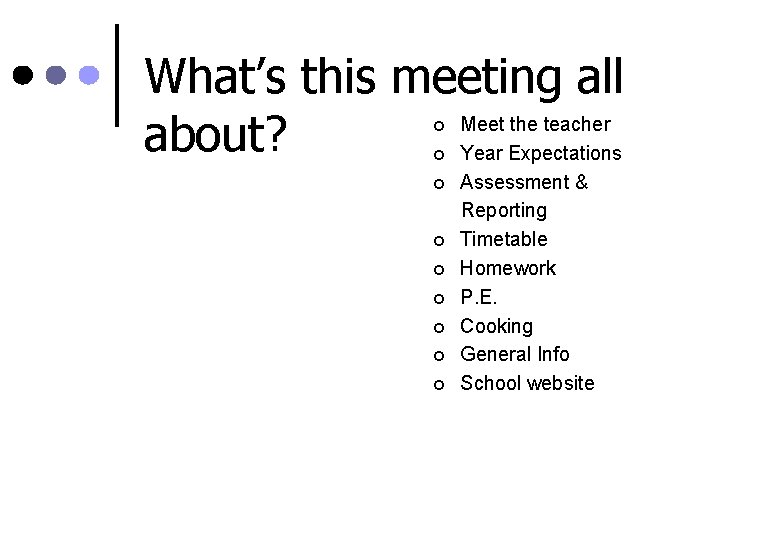 What’s this meeting all Meet the teacher about? Year Expectations ¢ ¢ Assessment &