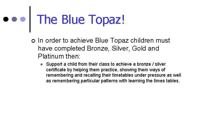 The Blue Topaz! ¢ In order to achieve Blue Topaz children must have completed