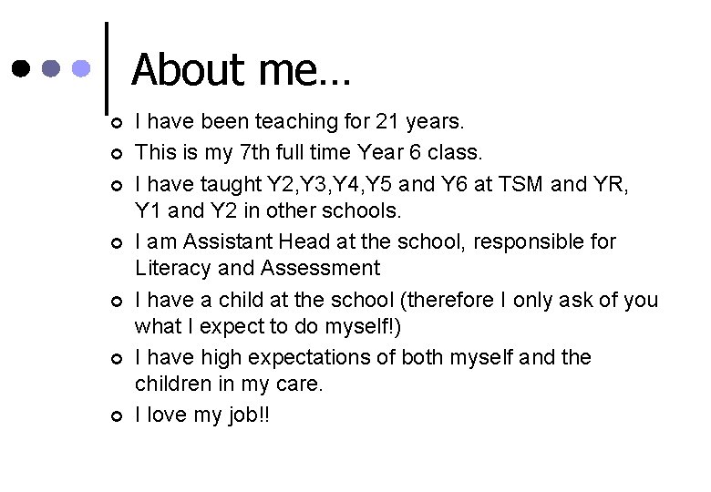 About me… ¢ ¢ ¢ ¢ I have been teaching for 21 years. This