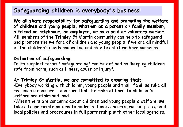 Safeguarding children is everybody's business! We all share responsibility for safeguarding and promoting the