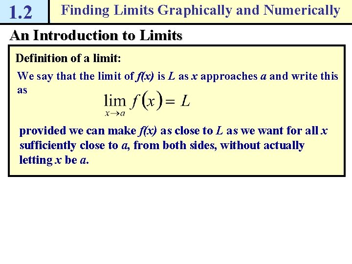 1. 2 Finding Limits Graphically and Numerically An Introduction to Limits Definition of a