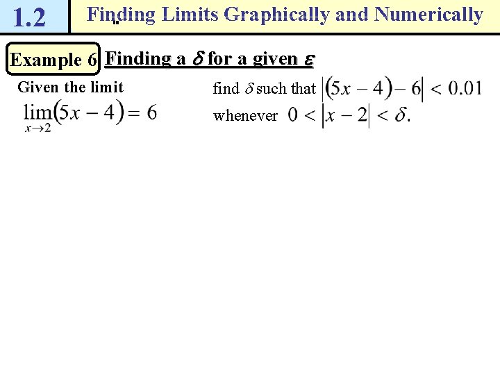 1. 2 Finding Limits Graphically and Numerically 90 8 7 -6 -7 -8 -9