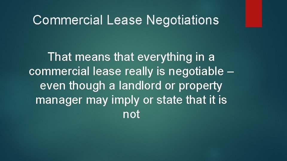 Commercial Lease Negotiations That means that everything in a commercial lease really is negotiable